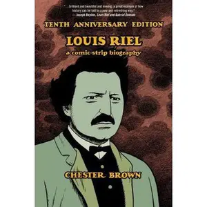 USED-Louis Riel: A Comic-Strip Biography by Brown, Chester (Paperback)