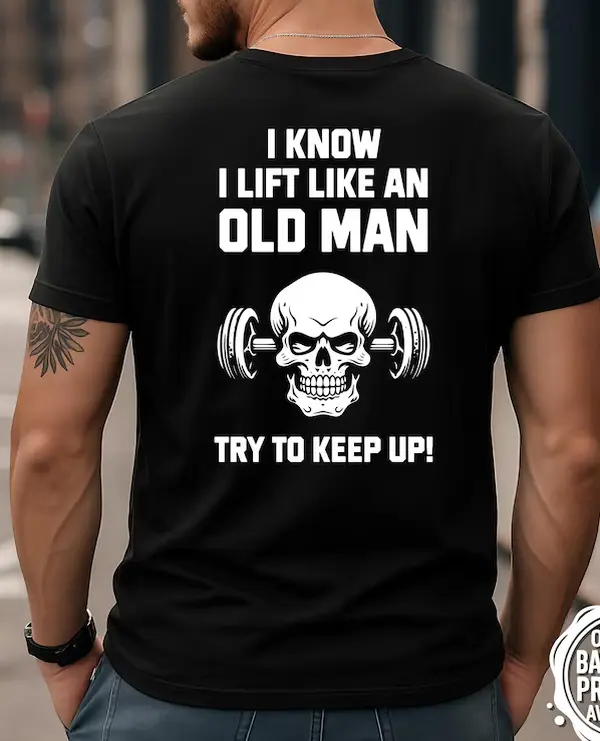 Funny Gym T-Shirt, Old Man Lifting, Weightlifting Shirt, Bodybuilding Tee, Fitness Gift Idea, Gym Quote Shirt, Workout Motivation T-Shirt