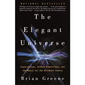 USED-The Elegant Universe: Superstrings, Hidden Dimensions, and the Quest for the Ultimate Theory by Greene, Brian (Paperback)