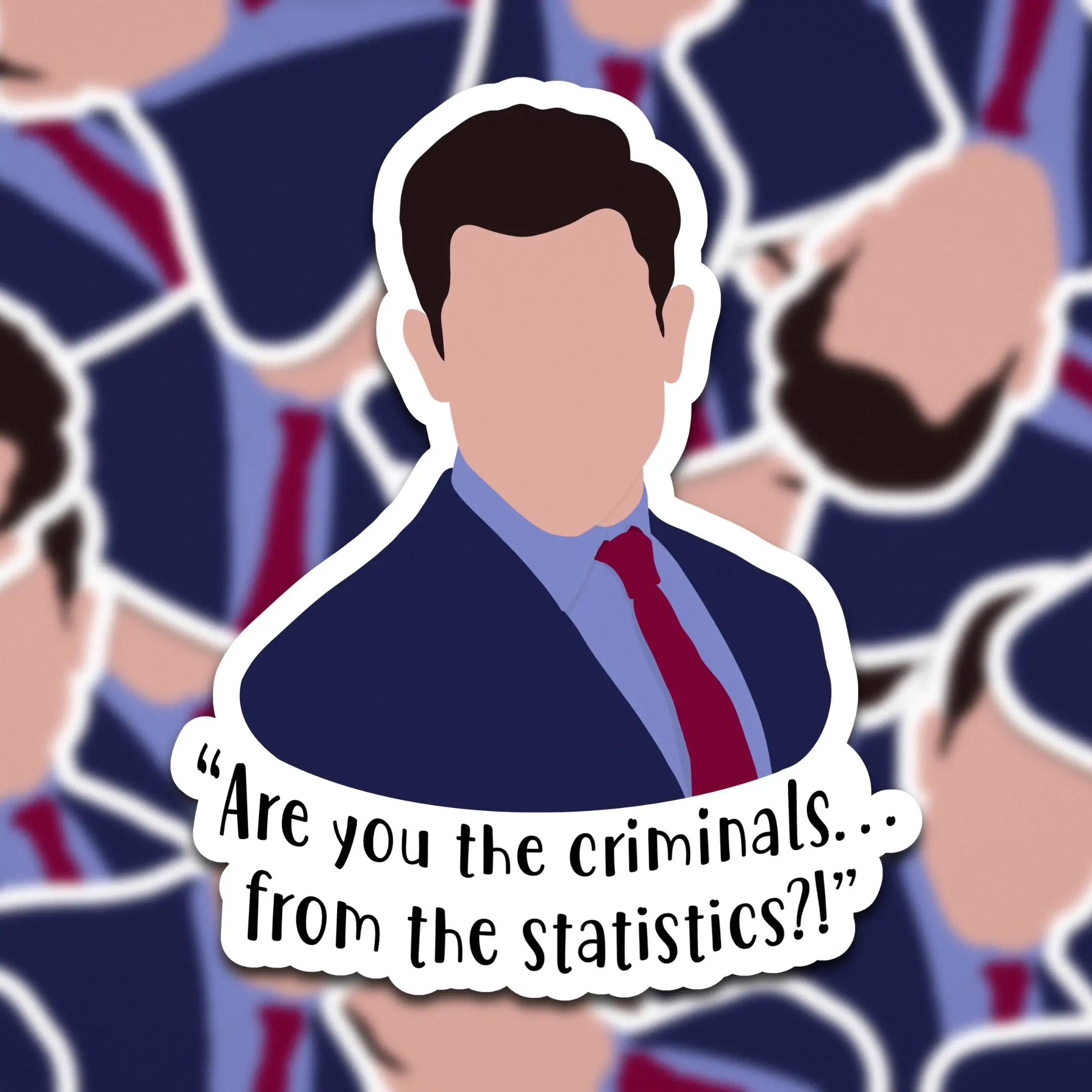 Schmidt | Are You The Criminals...From The Statistics?!| Schmidt Quote Sticker