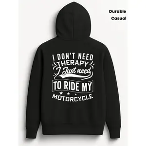 Mens Motorcycle Hoodie with Motorcycle Slogan I Dont Need I Just Need to Ride My Motorcycle - Oversized Black Jacket, All-Season Casual Streetwear Sweatshirt for Riders, Durable Pullover Hooded, Rider Apparel,Christmas Gift