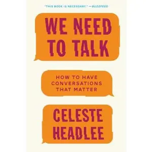 USED-We Need to Talk: How to Have Conversations That Matter by Headlee, Celeste (Paperback)