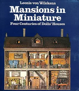 USED-Mansions in Miniature: Four Centuries of Dolls' Houses by Leonie von Wilckens (Hardcover)