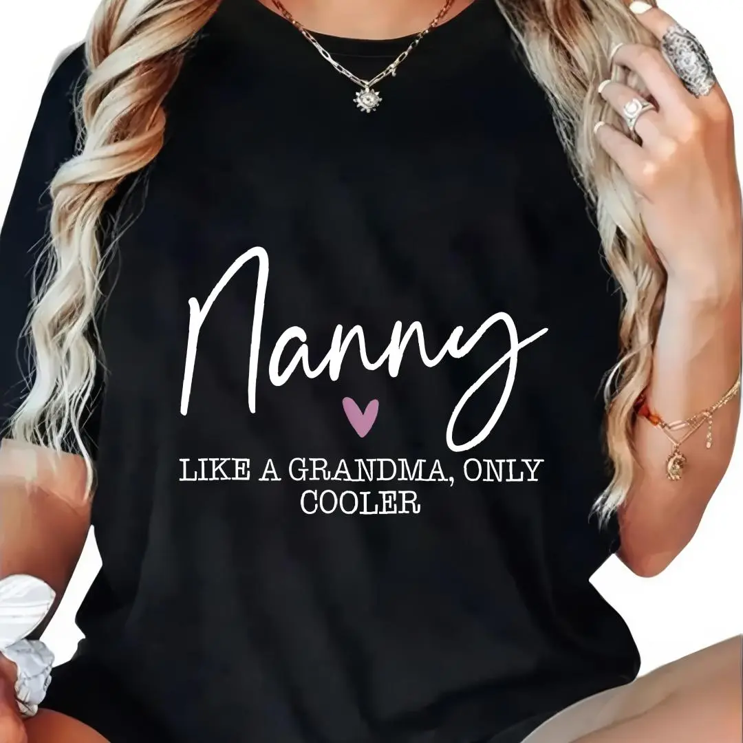 Graphic T-Shirt with "Nanny Like a Grandma" Slogan Print, Soft 100% Cotton Unisex Crew Neck for Casual Wear