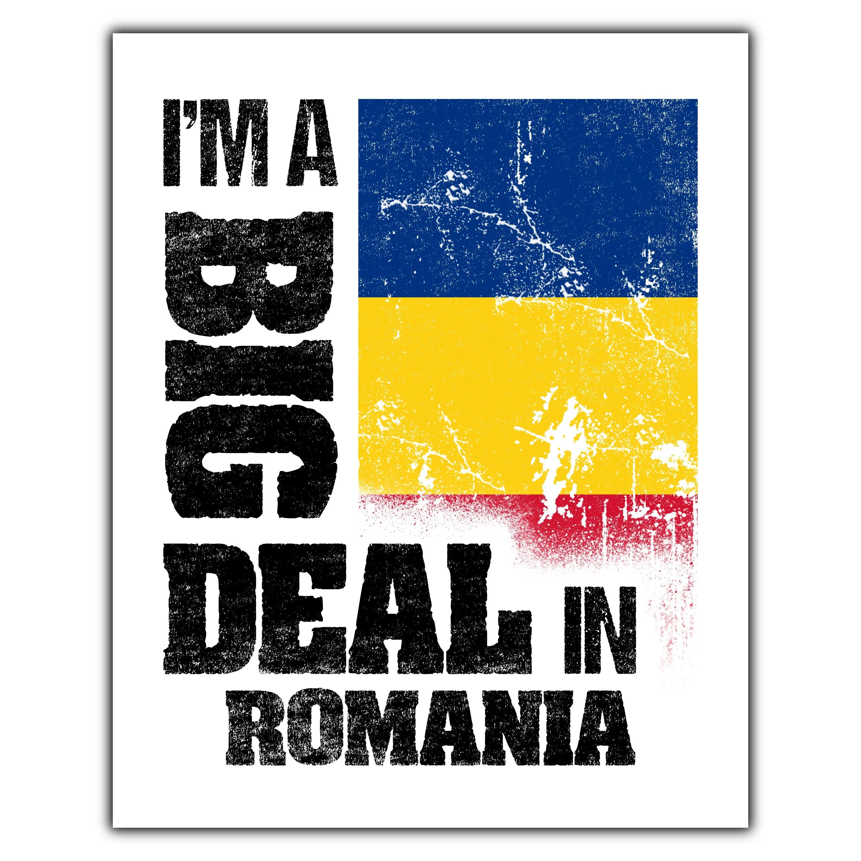 I'm A Big Deal In Romania Funny Romanian Flag 8"x10" Wall Art Print