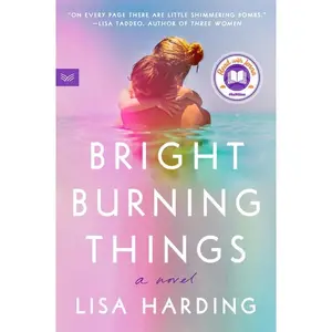 Bright Burning Things: A Novel by Lisa Harding [Paperback Book]