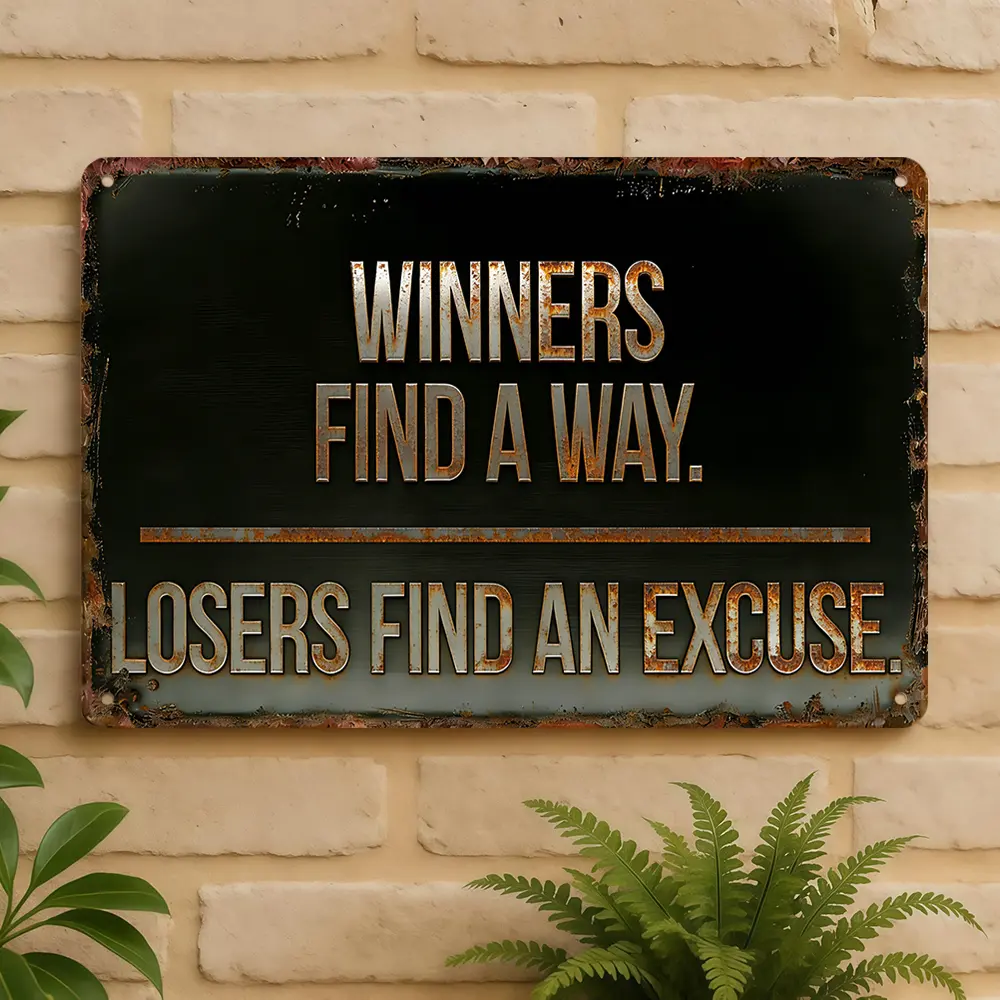 Winners Find A Way. Losers Find An Excuse. 12x8 Inch Motivational Wall Art – Gym, Office, Garage Decor – Bold Indoor/Outdoor Poster Decorative Plaque Aluminium home decor wall art vintage metal wall art，gift,art decor