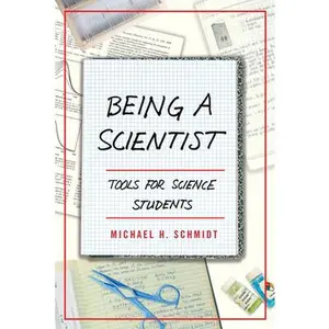 USED-Being a Scientist: Tools for Science Students by Schmidt, Michael H. (Paperback)