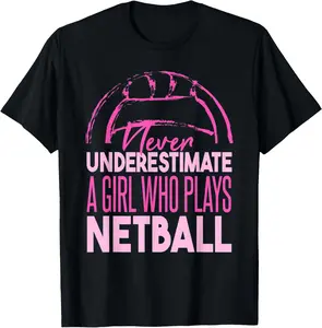 Never Underestimate A Girl Who Plays Netball T-Shirt