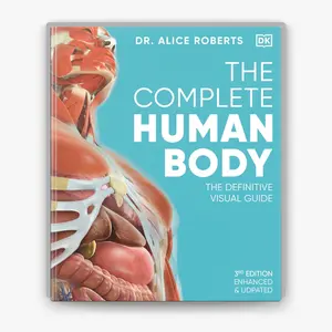 The Complete Human Body: the Definitive Visual Guide (DK Human Body Guides)