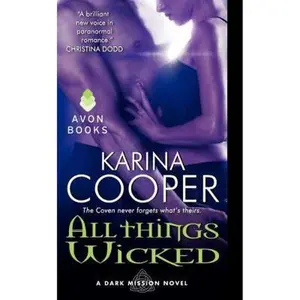 USED-All Things Wicked: A Dark Mission Novel by Cooper, Karina (Mass Market Paperback)