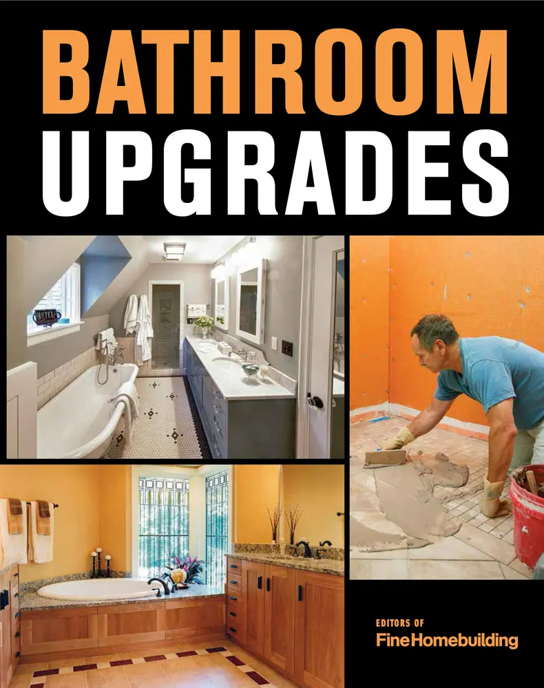 USED-Bathroom Upgrades: From Simple Refreshes to Full Remodels--Done Right by Fine Homebuilding, Editors Of (Paperback)