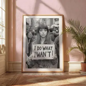 Satirical Protest Poster | I Do What I Wan't Print | Feminist Wall Art