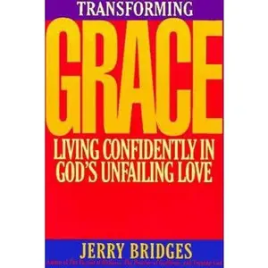 USED-Transforming Grace: Living Confidently in God's Unfailing Love by Jerry Bridges (Paperback)