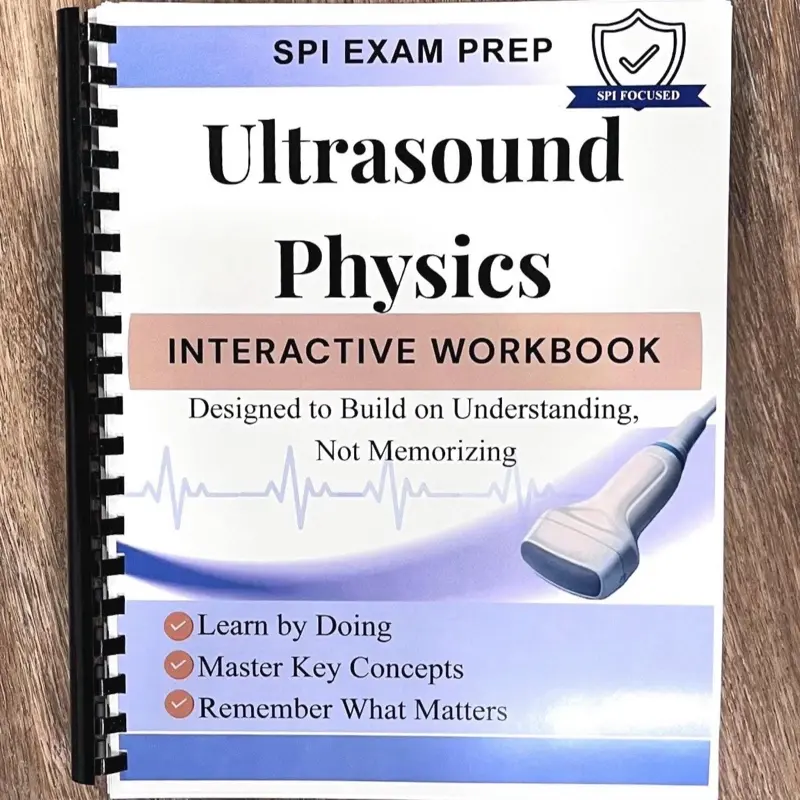 Ultrasound Physics Interactive Workbook | ARDMS SPI Prep