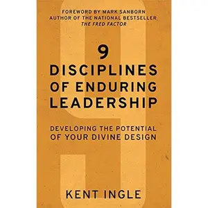 USED-9 Disciplines of Enduring Leadership: Developing the Potential of Your Divine Design by Kent Ingle (Paperback)