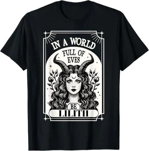 100% Cotton Be A Lilith T-Shirt - A World Full of Eves Tee Shirt women Round Neck Casual