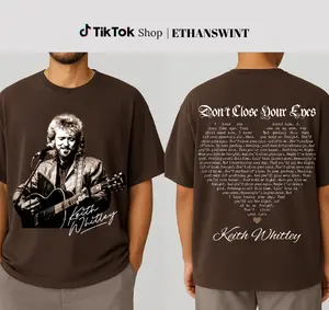 Keith Whiitley Don't Close Your Eyes Shirt, Keith Whittley Country Music T-shirt, Unisex Appreal For Fans, Perfect Gift For Men and Women