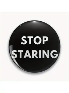 1Pc DIY Craft Buckle - 44mm (1.73 ") stop staring Pin for bags, jackets and gifts, holiday gifts, party gifts