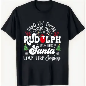 Seasonal happiness cotton t-shirt with dance like frosty shine like rudolph give like santa love like jesus Christmas quote