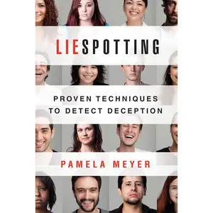 Liespotting: Proven Techniques to Detect Deception