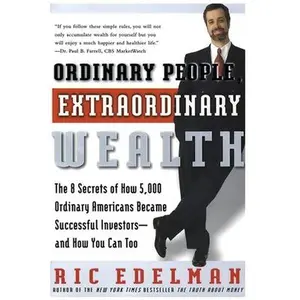 USED Book - Ordinary People, Extraordinary Wealth: The 8 Secrets of How 5,000 Ordinary Americans Became Successful Investors--And How You Can Too by Edelman, Ric (Paperback) - english