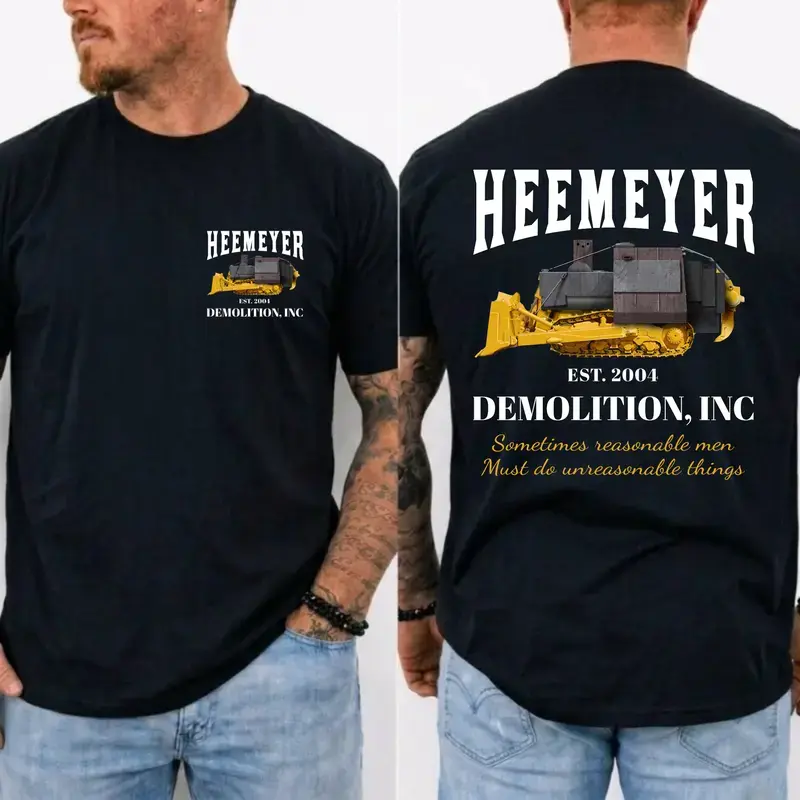 HEEMEYER DEMOLITION INC 2004 Shirt, Sometime Reasonable Men Must Do Unreasonable Things Tee, Marvin Heemeyer Killdozer T-Shirt, MADE IN USA