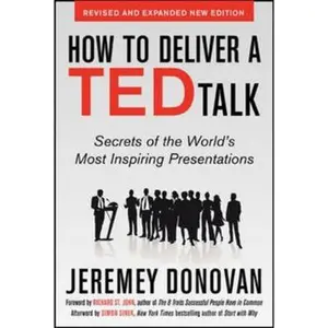 USED-How to Deliver a Ted Talk: Secrets of the World's Most Inspiring Presentations, Revised and Expanded New Edition, with a Foreword by Richard St. John by Donovan, Jeremey (Paperback)