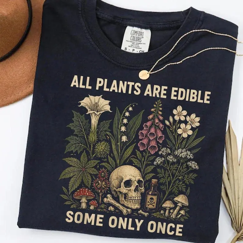 comfort color Funny All Plants Are Edible Some Only Once Shirt, Dark Botanical Graphic Tee, Gothic Gardening Shirt, Plant Lover Apparel