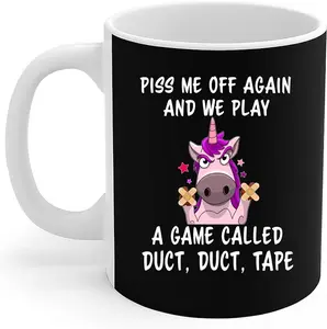 Unicorn Mug Piss Me Off Again And We Play A Game Called Duct Duct Tape - Unicorn Gift Coffee Mug 11oz