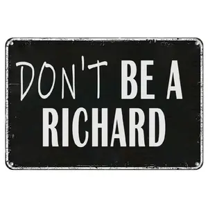 1pc Don't Be a Richard Humorous Quote Design 8*12 Inch Aluminum Sign for Humor - loving Decor Enthusiasts