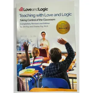 Teaching with Love & Logic: Taking Control of the Classroom Jim Fay; Charles Fay [Jan 01, 2016] Paperback – January 1, 2016