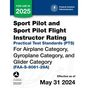 Sport Pilot and Sport Pilot Flight Instructor Rating Practical Test Standards (PTS) for Airplane Category, Gyroplane Category, and Glider Category (FAA-S-8081-29A)