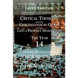 USED-Critical Thinking and the Chronological Quran Book 14 in the Life of Prophet Muhammad by Laleh Bakhtiar (Paperback)