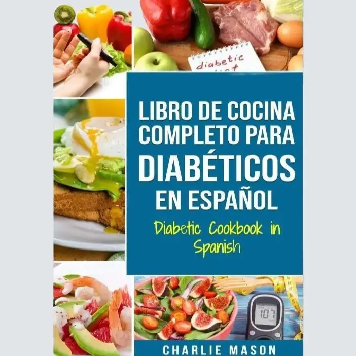 LIBRO DE COCINA COMPLETO PARA DIABÉTICOS En Español / Diabetic Cookbook in Spanish (Spanish Edition) Paperback