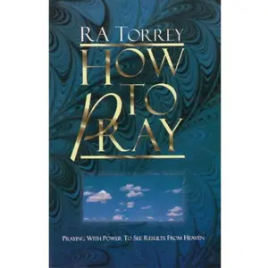 USED-How to Pray (First Steps for the New Christian) by R. A. Torrey (Paperback)