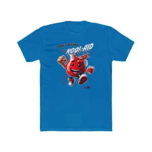 Don't Drink the Kool-Aid T- Shirt
