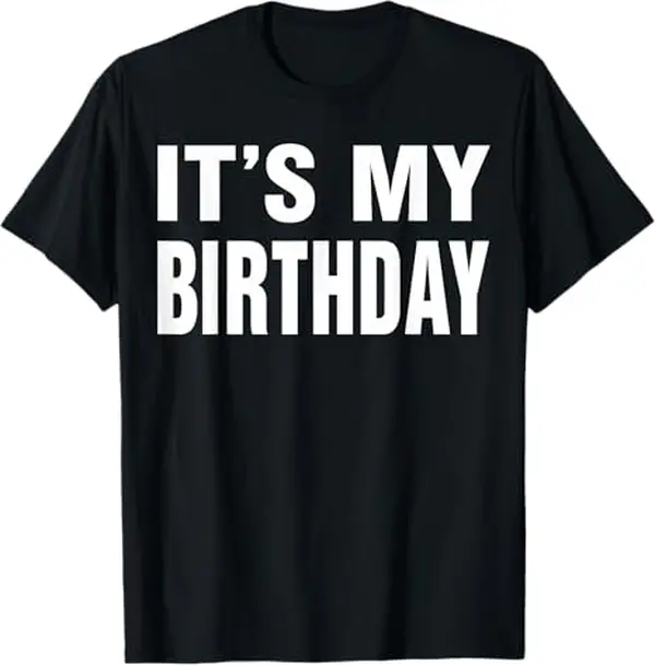 Unisex Humorous Birthday Graphic T-Shirt, Casual Soft Short Sleeve Crew Neck Fashion Shirt for Men and Women, Casual Soft Shirt, Crew Neck Shirt