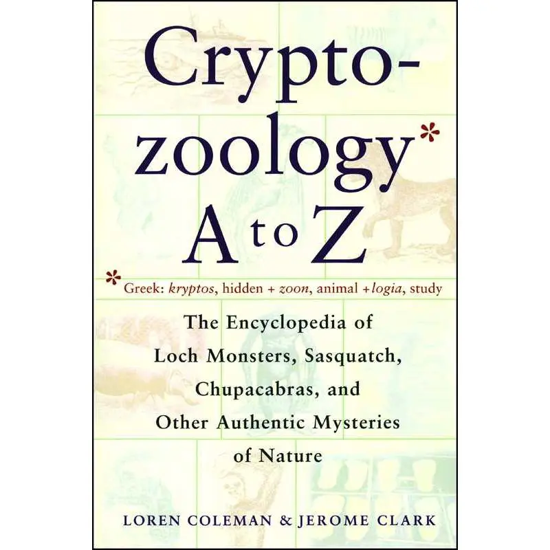 Cryptozoology A To Z by Loren Coleman