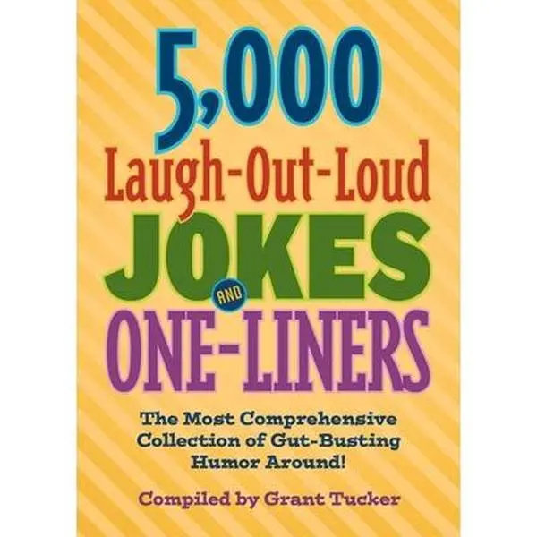 USED-5,000 Laugh-Out-Loud Jokes and One-Liners: The Most Comprehensive Collection of Gut-Busting Humor Around! by Grant Tucker (Paperback)