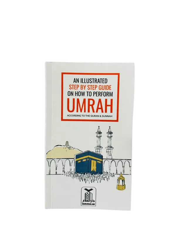 An Illustrated Step by Step Guide on How to Perform Umrah