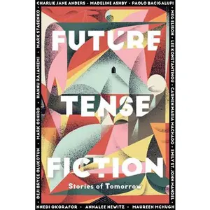 USED-Future Tense Fiction: Stories of Tomorrow by Anders, Charlie Jane (Hardcover)