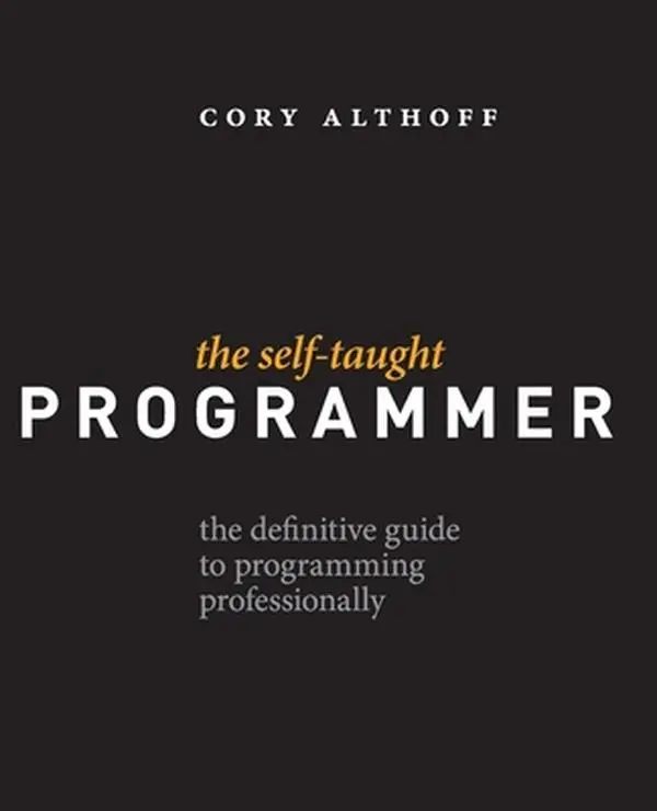 USED Book - The Self-Taught Programmer: The Definitive Guide to Programming Professionally by Althoff, Cory (Paperback) - english
