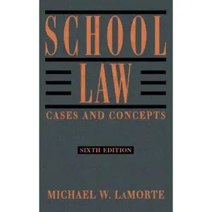 USED-School Law: Cases and Concepts (6th Edition) by Michael W. LA Morte (Hardcover)