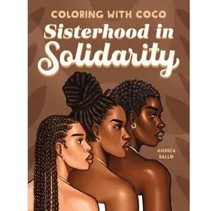 Coloring with Coco: Sisterhood in Solidarity: Relaxing Bold and Easy Coloring Book for Adults and Teens Paperback