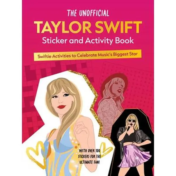 The Unofficial Taylor Swift Sticker and Activity Book: Swiftie Activities to Celebrate Music's Biggest Star - With Over 100 Stickers for the Ultimate -- Editors of Chartwell Books, Paperback