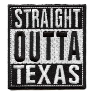 Straight Outta Texas Patch Embroidered Iron On