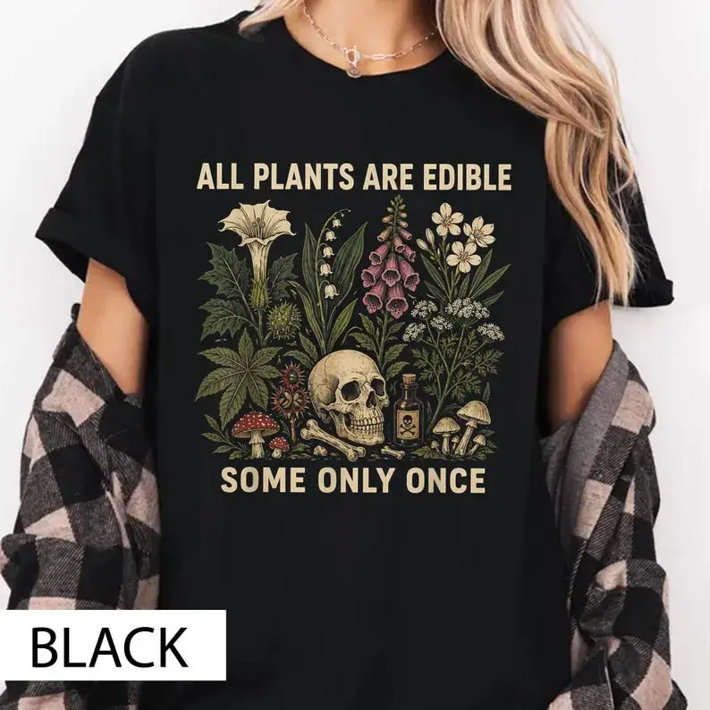 Women's Comfort Colors Cotton Short-Sleeve T-Shirt - Comfortable Fabric, Funny "All Plants Are Edible Some Only Once" Graphic, Dark Botanical Design, Gothic Fashion Gardening Tee