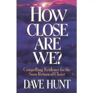 USED-How Close Are We? by Dave Hunt (Paperback)