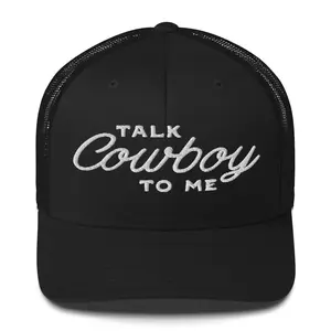 Talk Cowboy to Me Trucker Cap